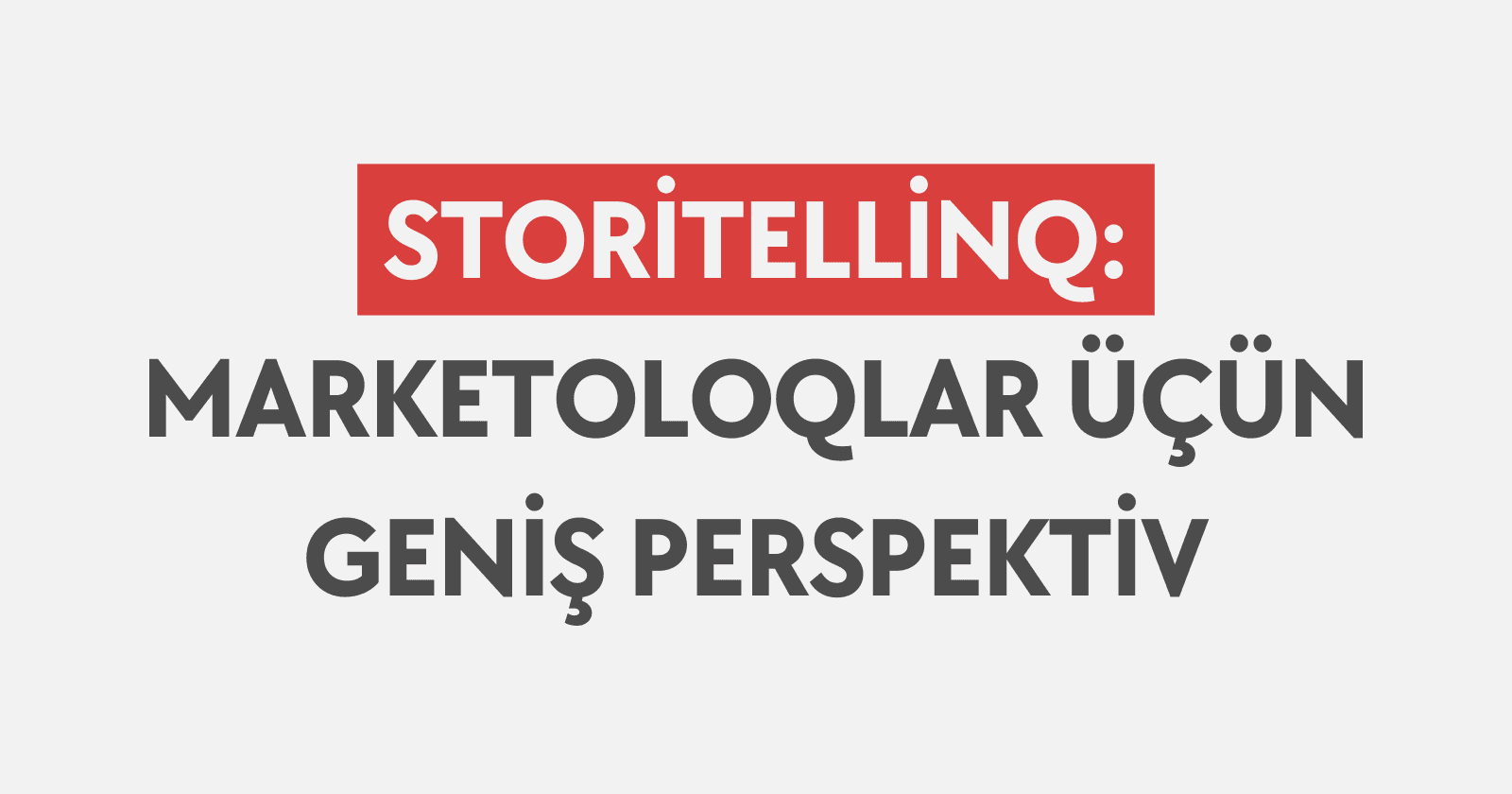 Storitellinq: Marketoloqlar üçün geniş perspektiv