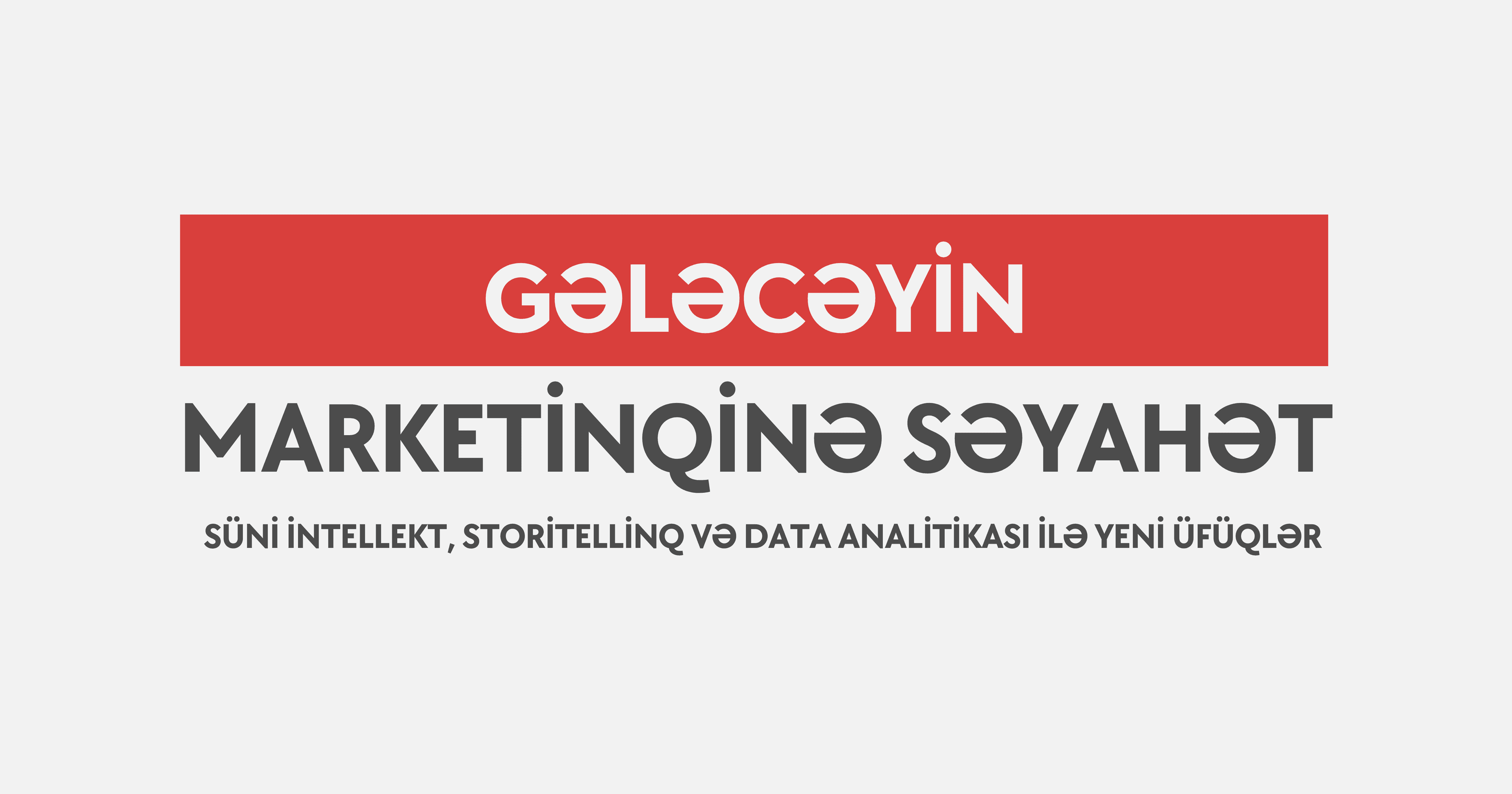Gələcəyin marketinqinə səyahət: Süni intellekt, Storitellinq və Data analitikası ilə yeni üfüqlər