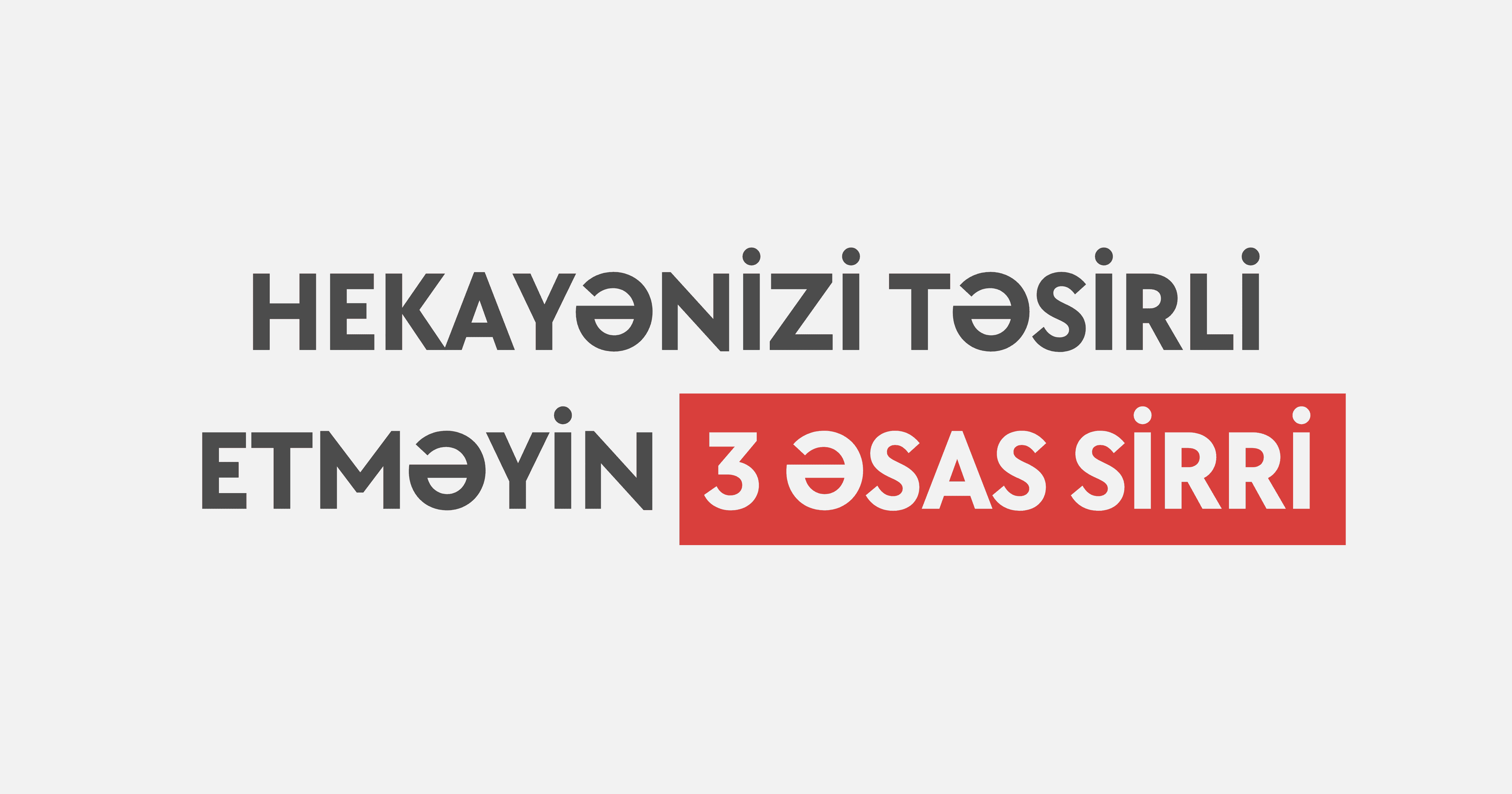 Hekayənizi Təsirli Etməyin 3 Əsas Sirri