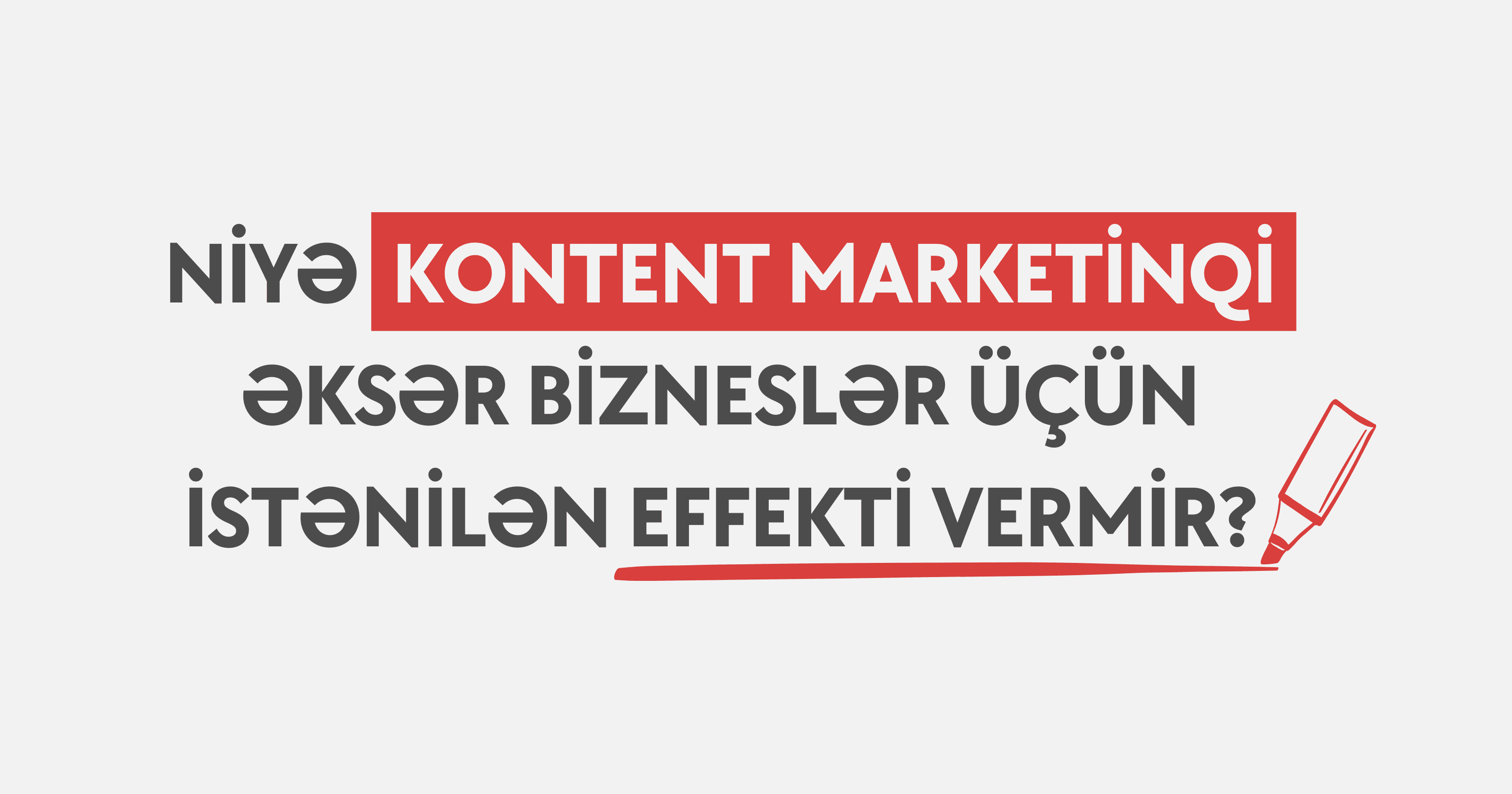 Niyə kontent marketinqi əksər bizneslər üçün istənilən effekti vermir?