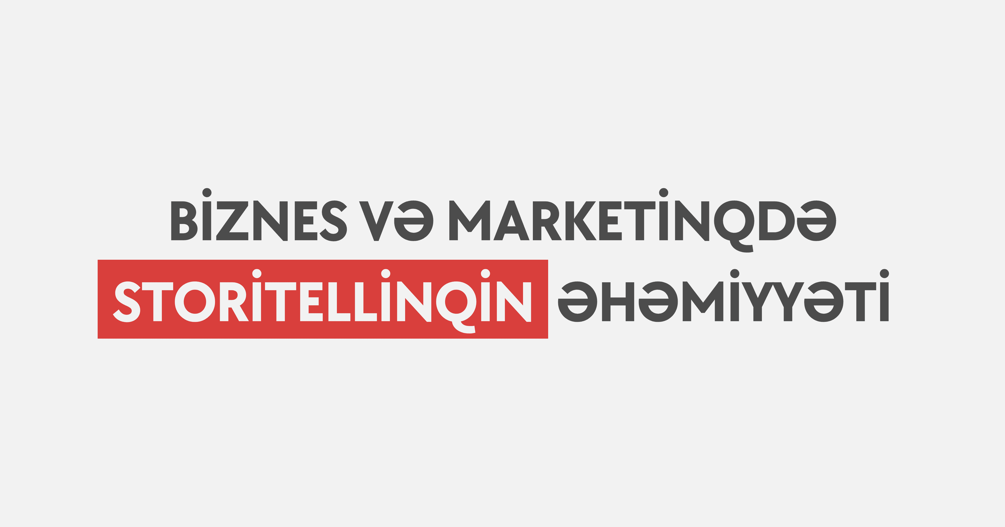 Biznes və marketinqdə storitellinqin əhəmiyyəti