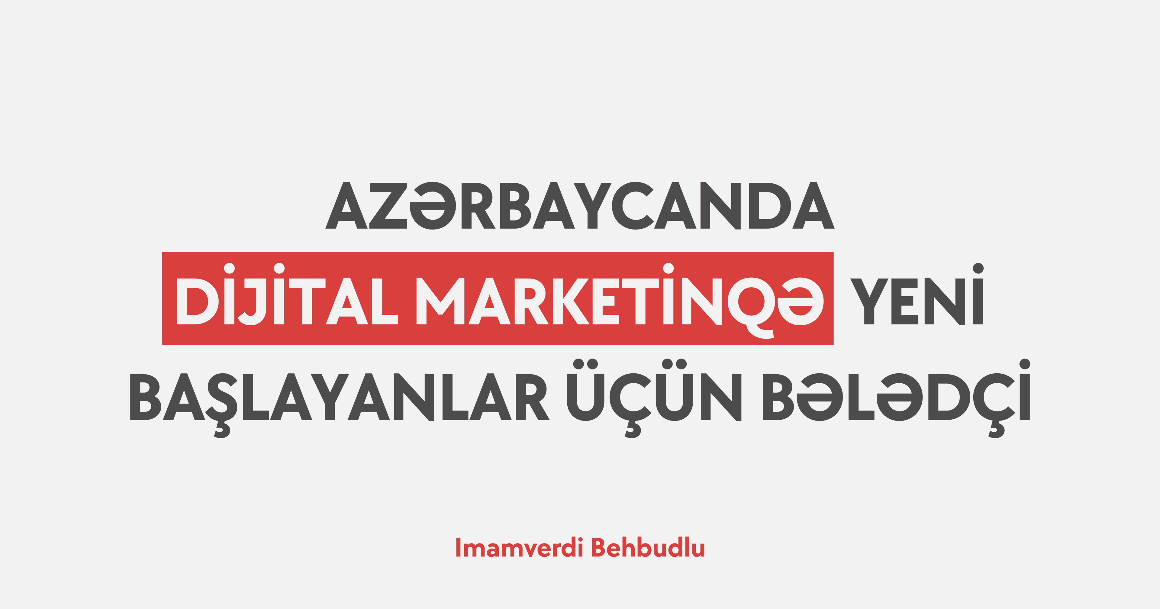 Azərbaycanda dijital marketinqə yeni başlayanlar üçün bələdçi
