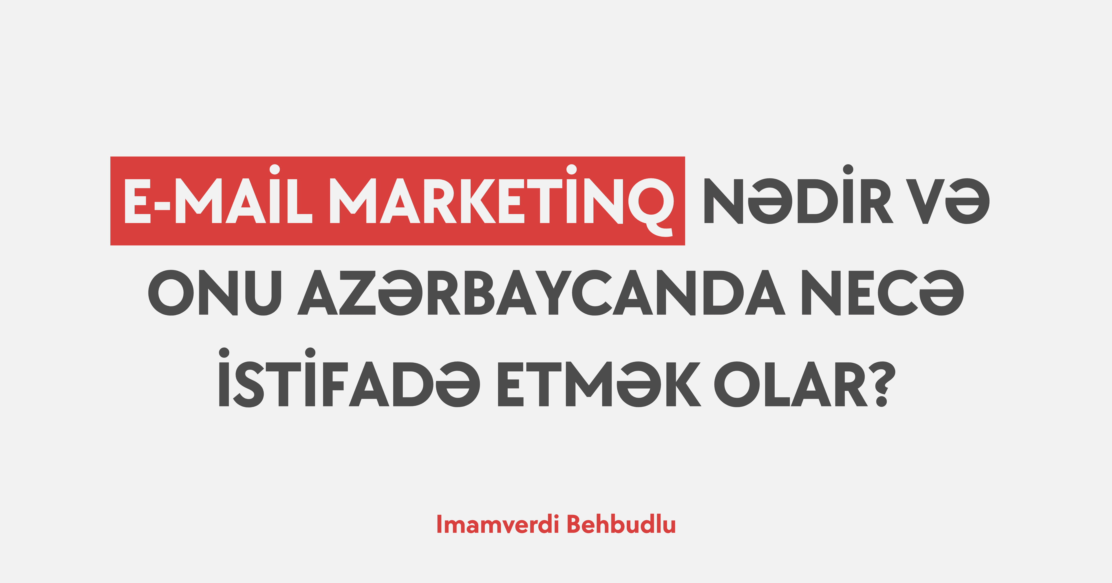 E-mail Marketinq nədir və onu Azərbaycanda necə istifadə etmək olar?