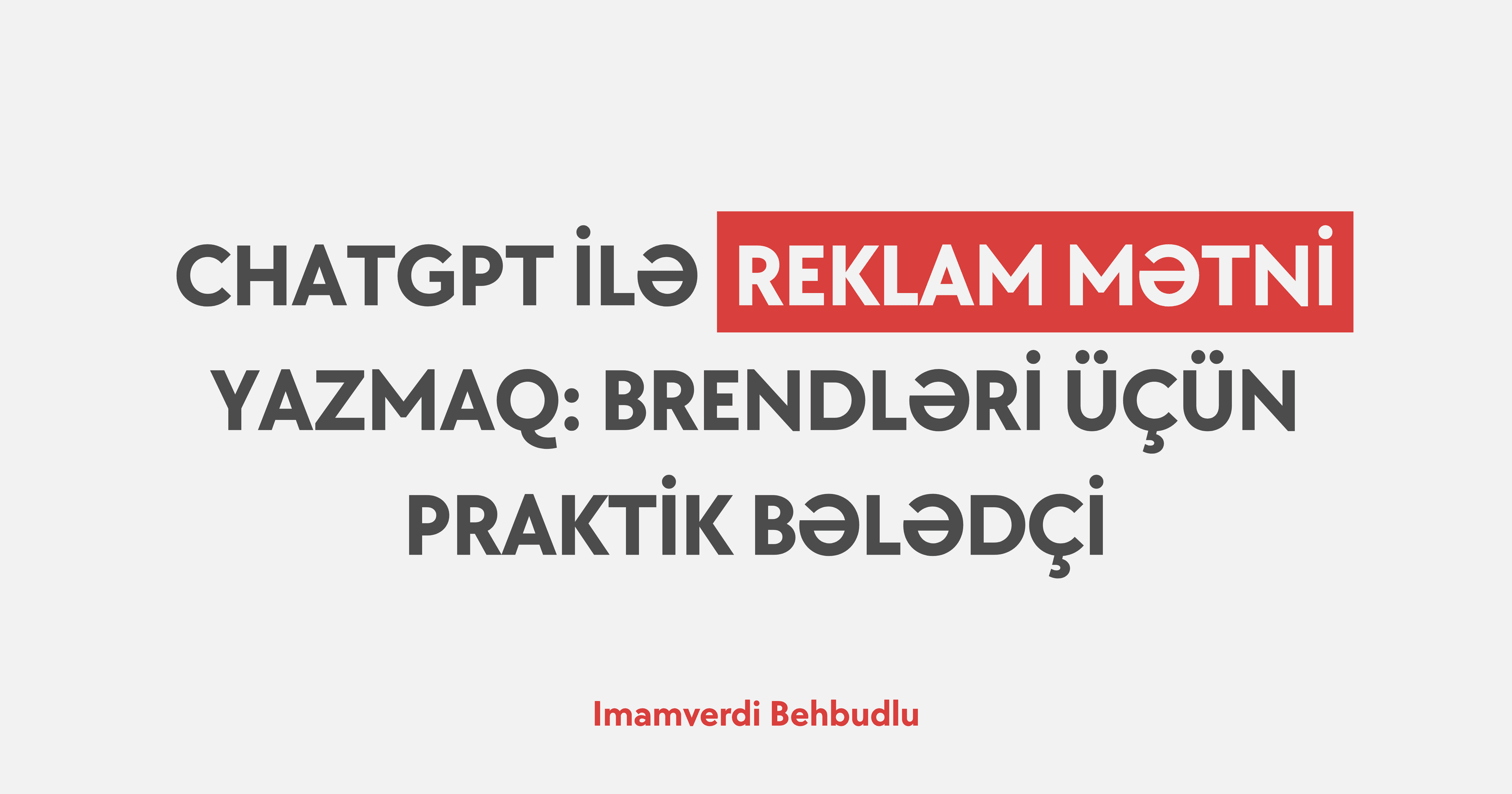 ChatGPT ilə reklam mətni yazmaq: Azərbaycan brendləri üçün praktik bələdçi